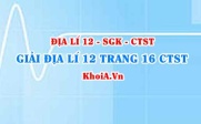 Giải Địa lí 12 trang 16 Chân trời Sáng tạo